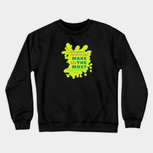 Life is short. Dream big and make the most of the new year! Crewneck Sweatshirt